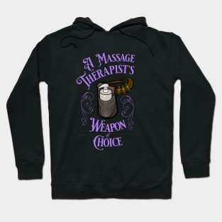 A Massage Therapist's Weapon of Choice Meme Hoodie